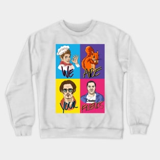 TWIOAT - WE ARE YOUR FRIENDS Crewneck Sweatshirt